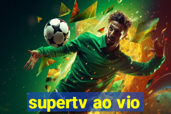 supertv ao vio